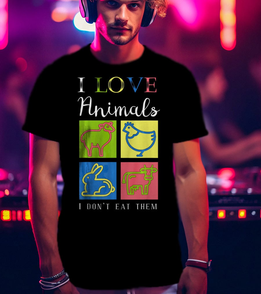 I Love Animals I Don't Eat Them Sheep Chicken Rabbit Cow Funny Veg T-Shirt