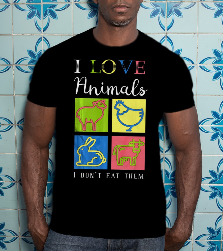 I Love Animals I Don't Eat Them Sheep Chicken Rabbit Cow Funny Veg T-Shirt