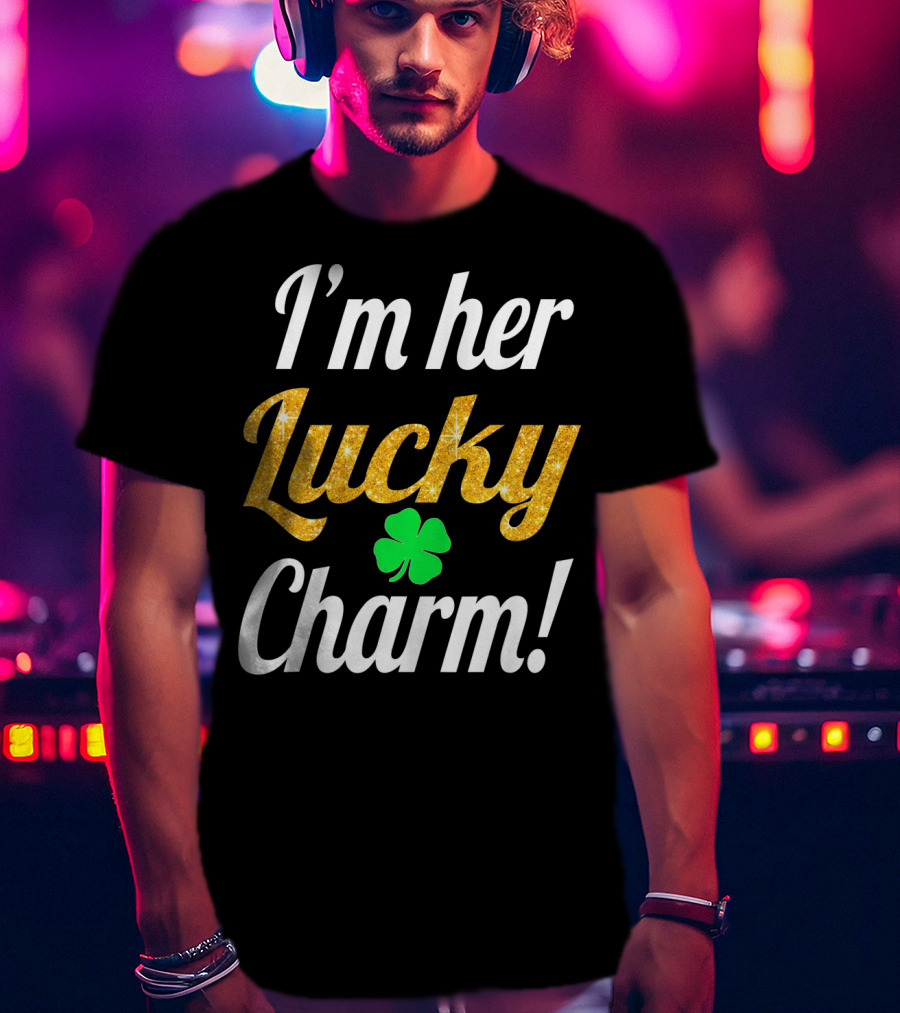 I'm Her Lucky Charm Couples St. Patrick's Green Clover T-Shirt