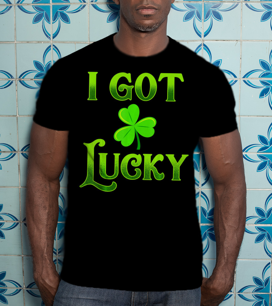 I Got Lucky St Patricks Day Shamrock T-Shirt