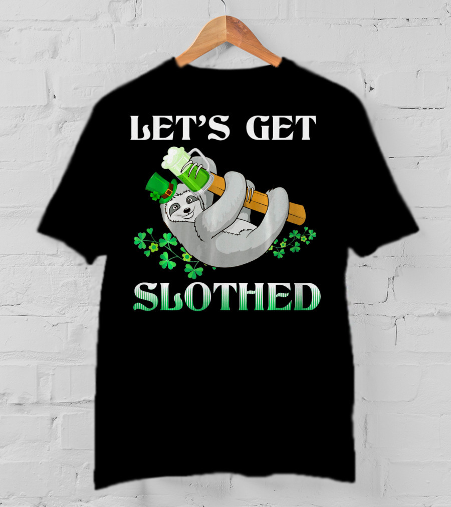 LET'S GET SLOTHED Sloth St. Patrick's Day Shamrocks T-Shirt