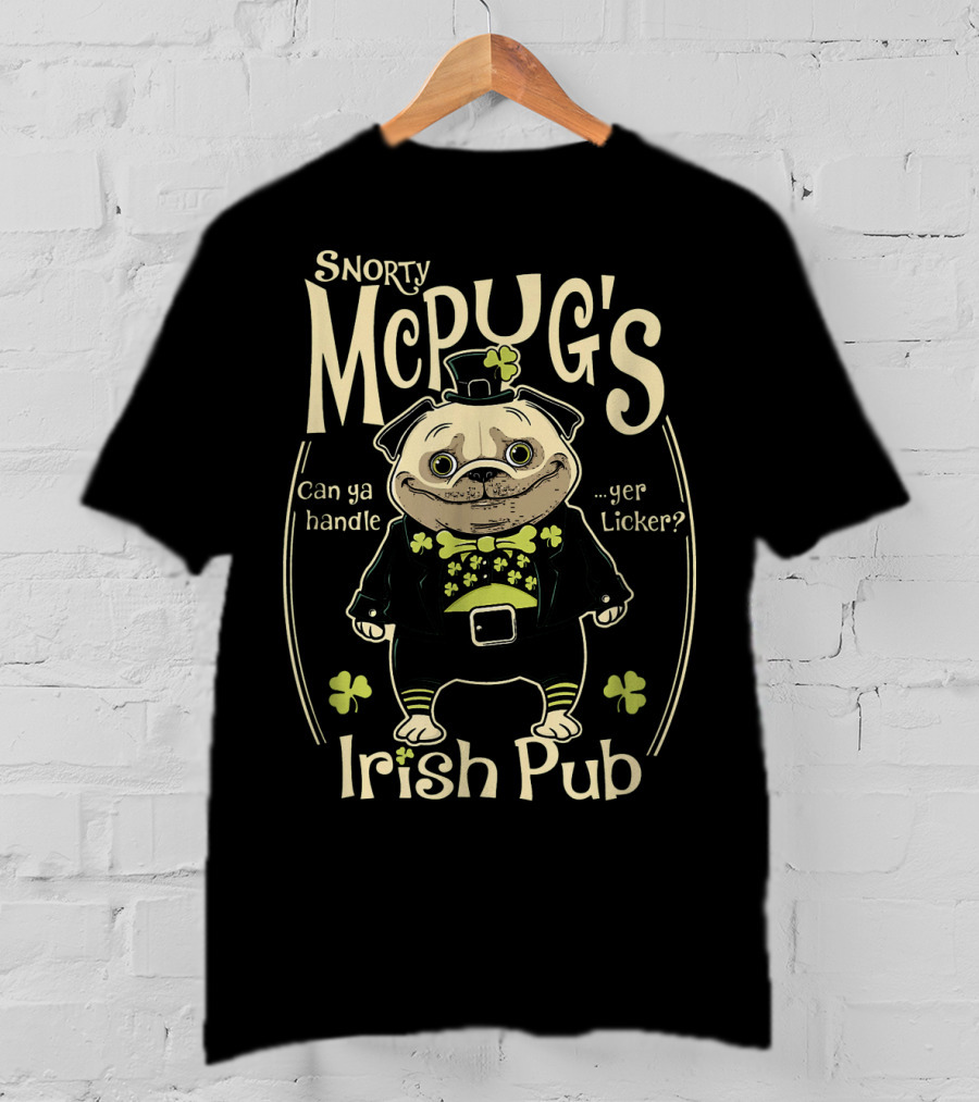 Snorty McPug's Irish Pub Can Ya Handle Yer Licker? T-Shirt