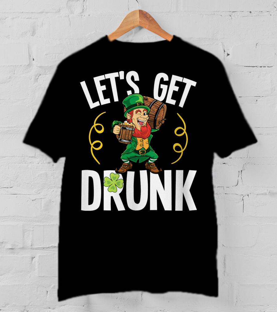 LET'S GET DRUNK St. Patrick's Day Leprechaun With Beer And Shamrock T-Shirt