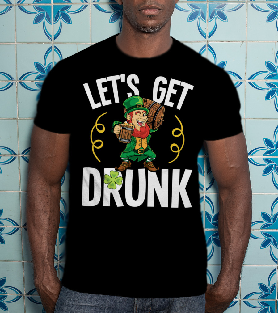 LET'S GET DRUNK St. Patrick's Day Leprechaun With Beer And Shamrock T-Shirt