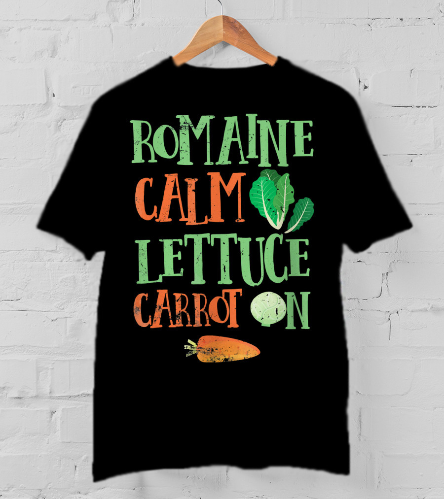 Romaine Calm Lettuce Carrot On Veggies T-Shirt