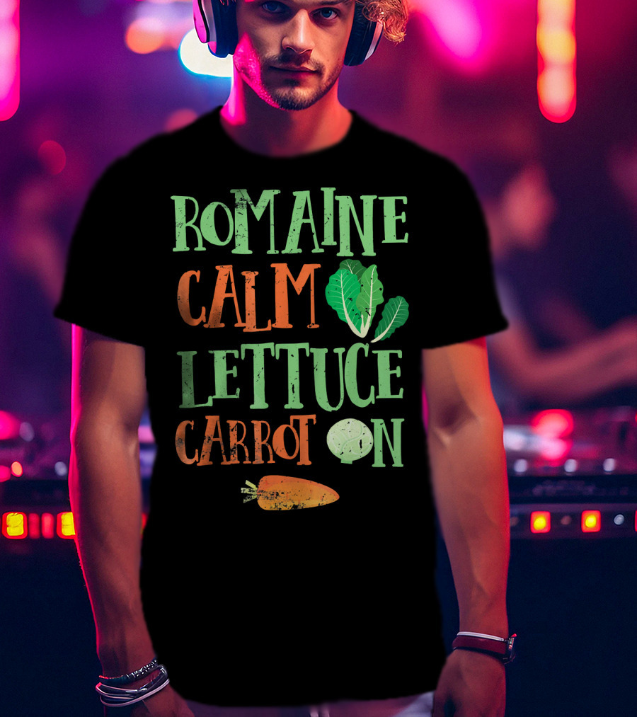 Romaine Calm Lettuce Carrot On Veggies T-Shirt