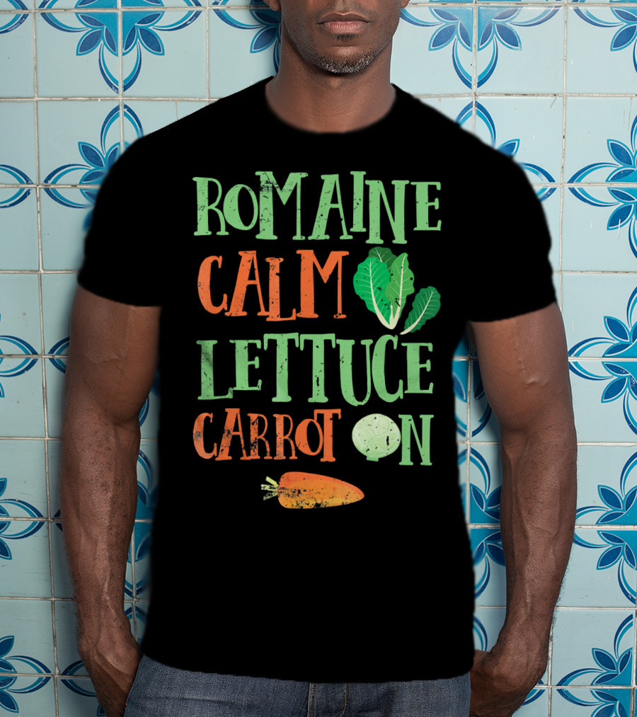 Romaine Calm Lettuce Carrot On Veggies T-Shirt