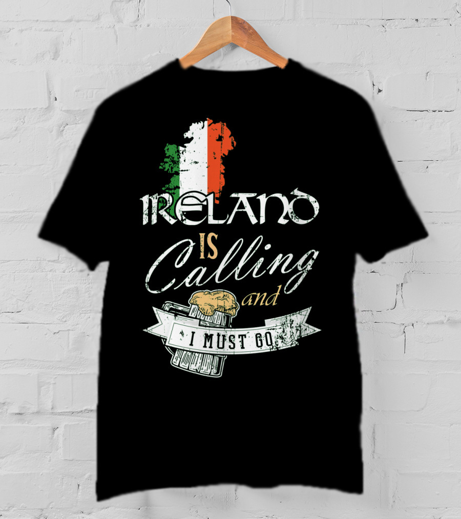 Ireland Is Calling And I Must Go Emerald Isle Adventure With Irish Flag And Beer Elements T-Shirt