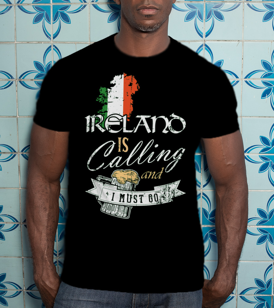 Ireland Is Calling And I Must Go Emerald Isle Adventure With Irish Flag And Beer Elements T-Shirt