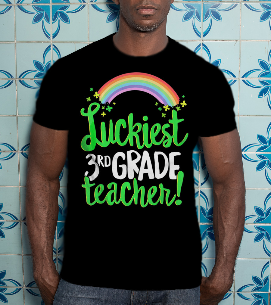 Luckiest 3rd Grade Teacher St Patricks Rainbow Shamrocks T-Shirt