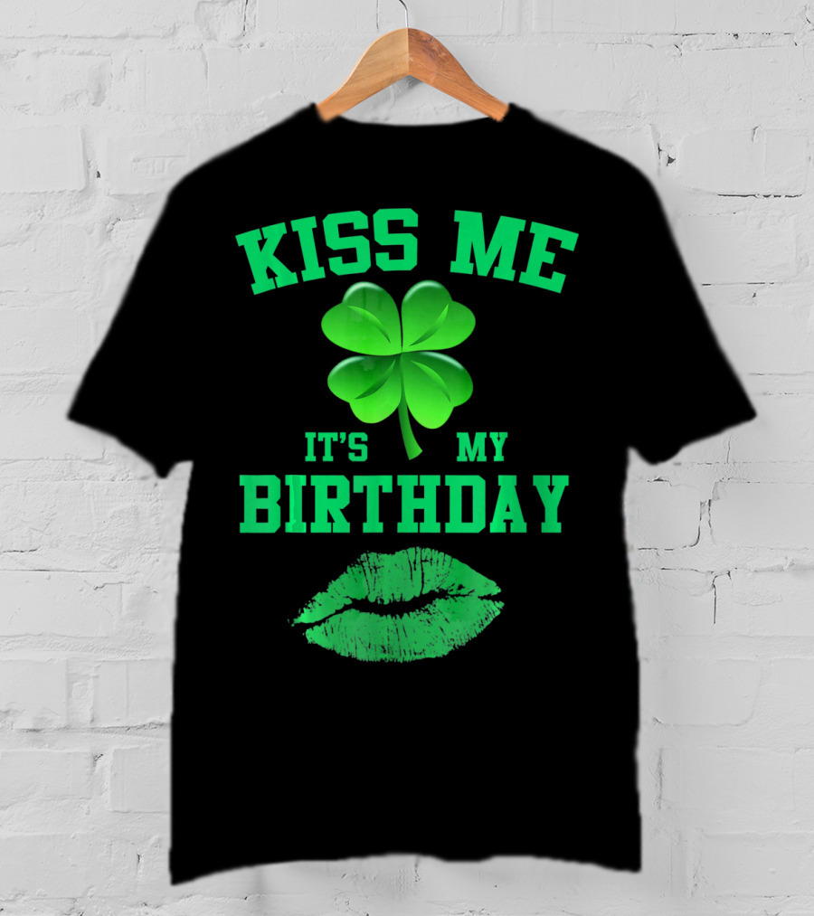 Kiss Me It's My Birthday Irish Shamrock And Green Lips T-Shirt