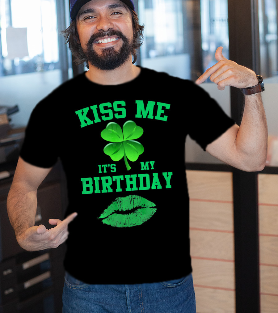 Kiss Me It's My Birthday Irish Shamrock And Green Lips T-Shirt