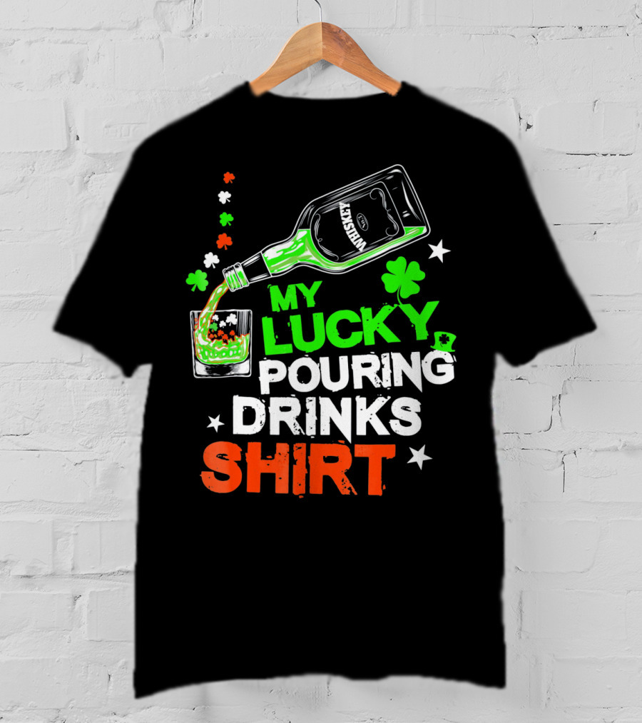 My Lucky Pouring Drinks Shirt Whiskey St Patricks T-Shirt