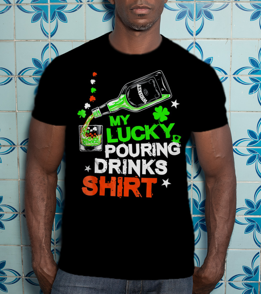 My Lucky Pouring Drinks Shirt Whiskey St Patricks T-Shirt