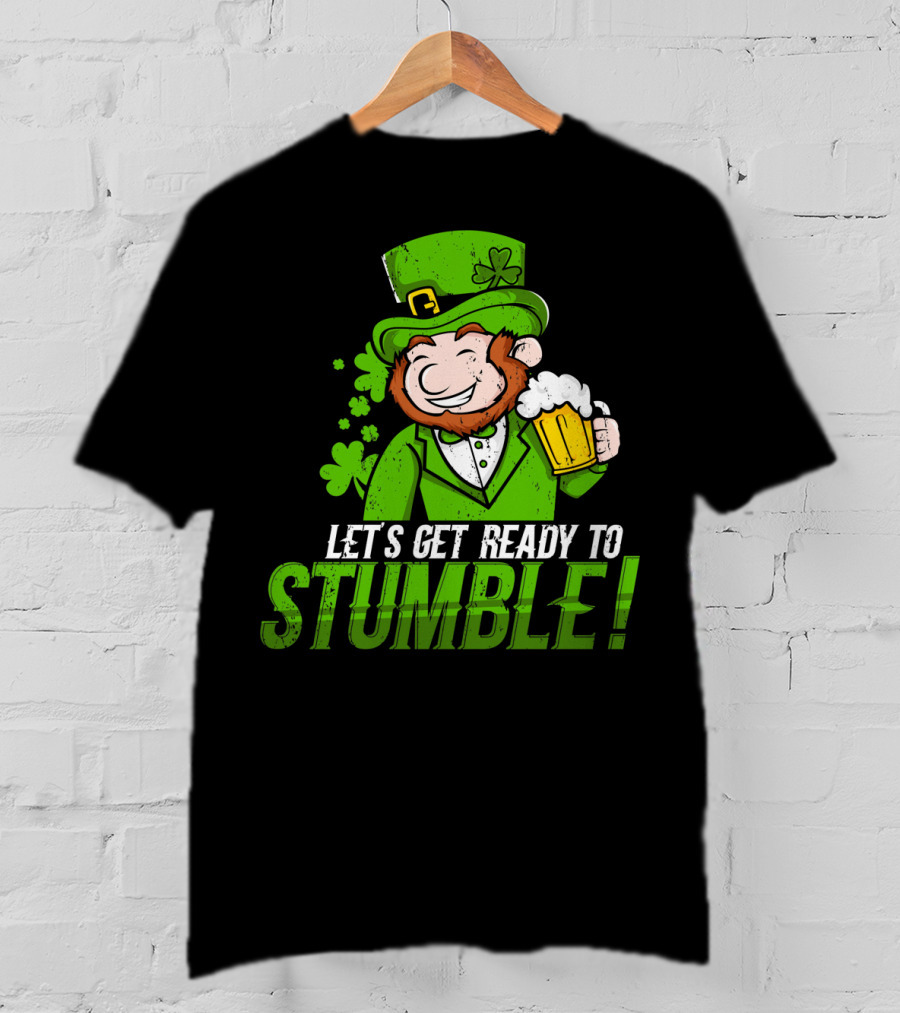 Lets Get Ready To Stumble St Patrick's Day Leprechaun Beer T-Shirt