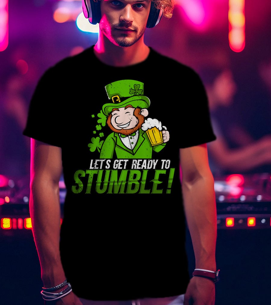 Lets Get Ready To Stumble St Patrick's Day Leprechaun Beer T-Shirt