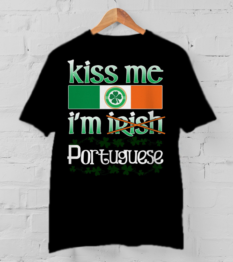 Kiss Me I'm Portuguese St Patricks Day Shamrock Flag T-Shirt