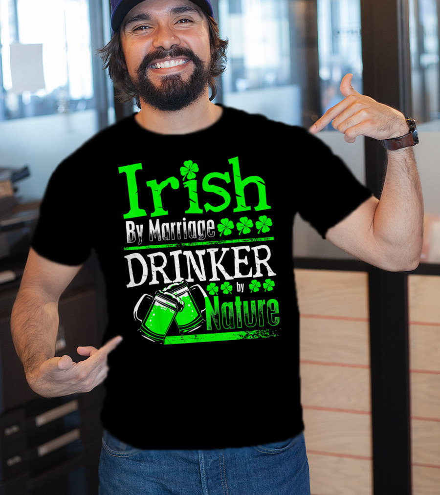 Irish By Marriage Drinker By Nature Shamrock Beer Mugs T-Shirt