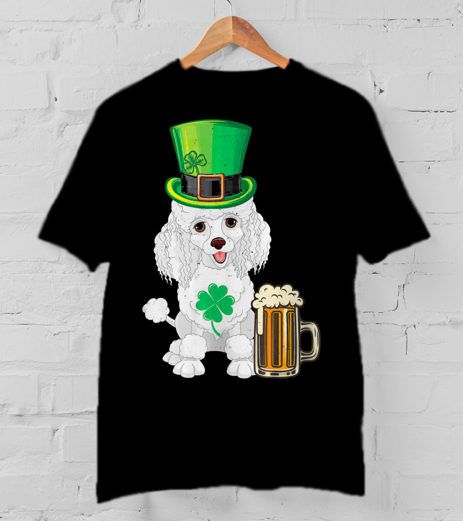 Poodle Leprechaun St Patricks Day Clover Beer T-Shirt