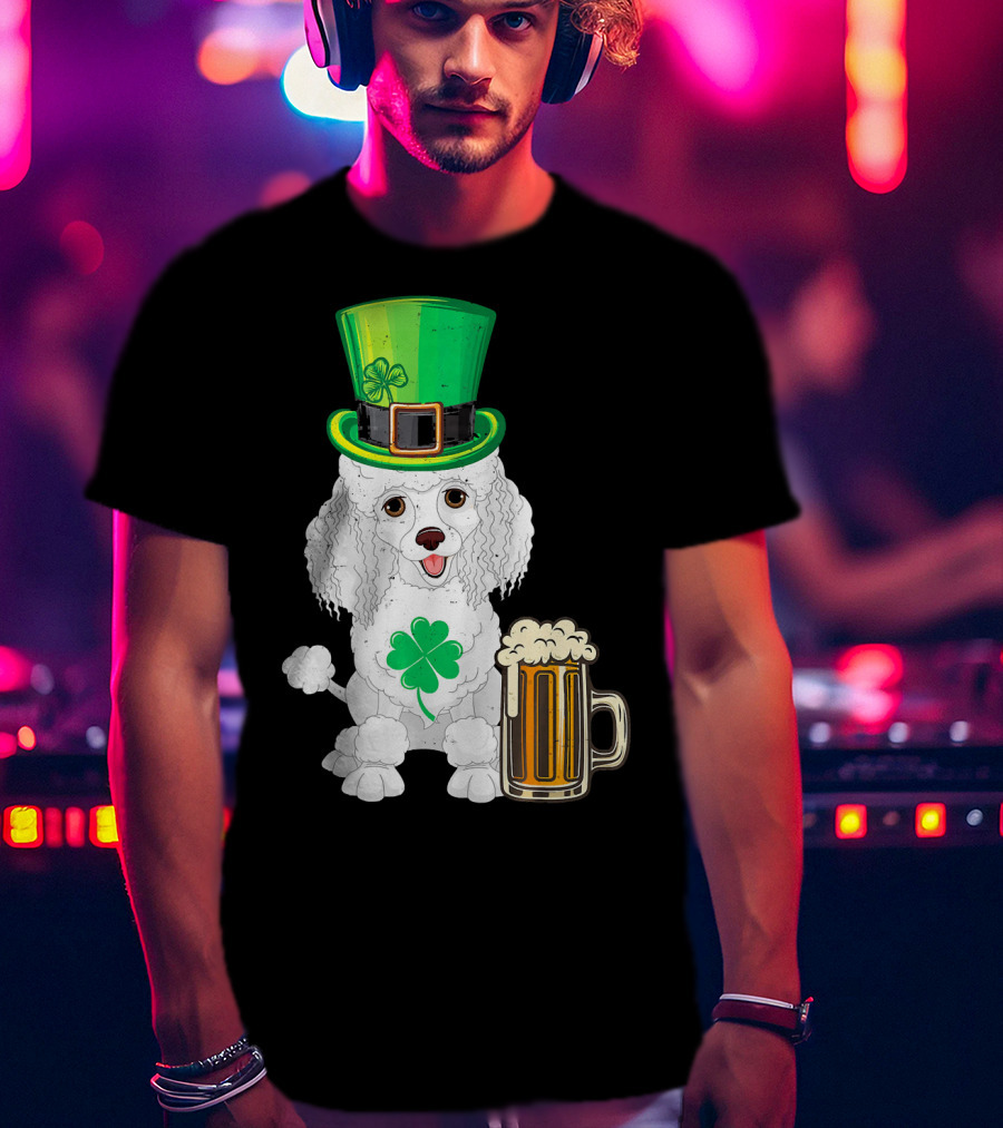 Poodle Leprechaun St Patricks Day Clover Beer T-Shirt