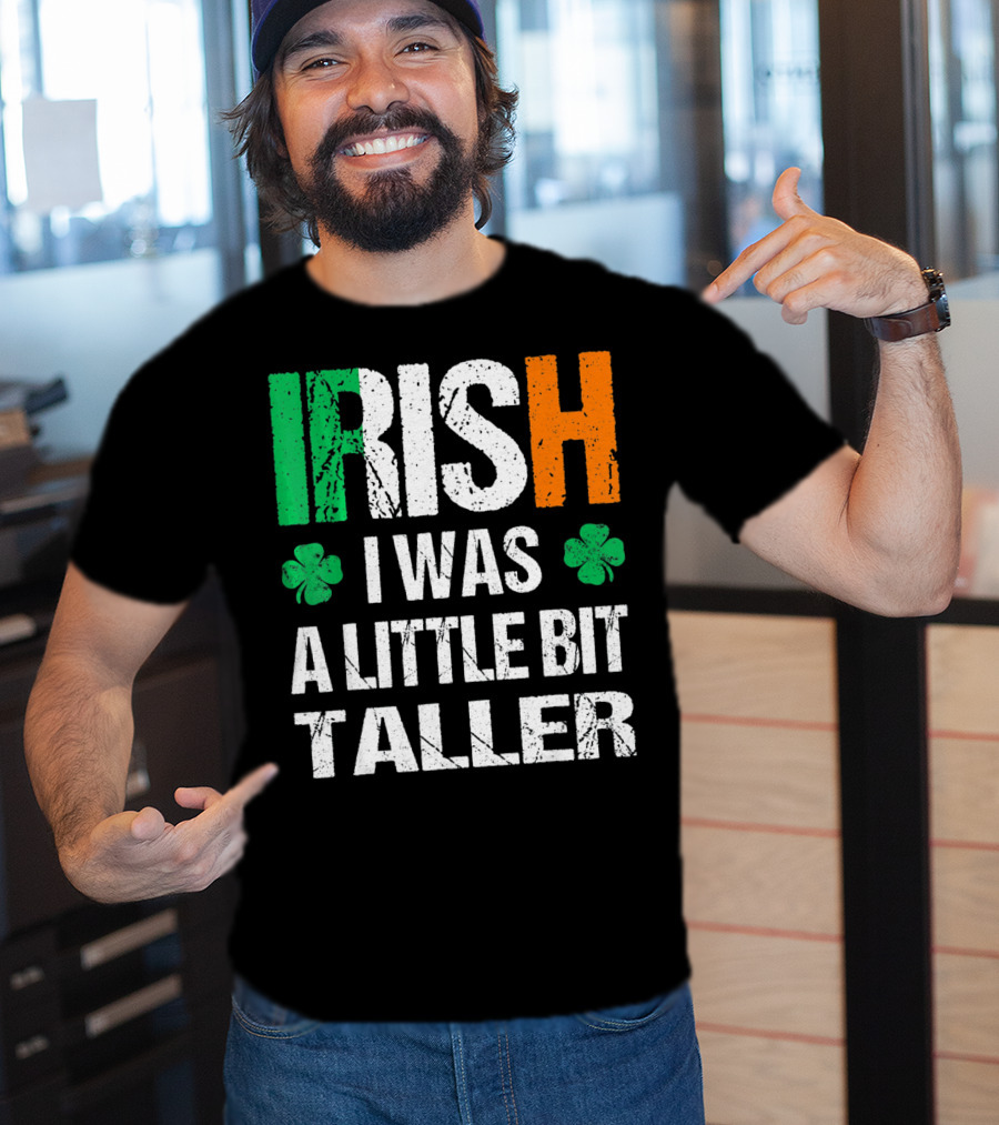 IRISH I Was A Little Bit Taller Shamrock Green White Orange T-Shirt