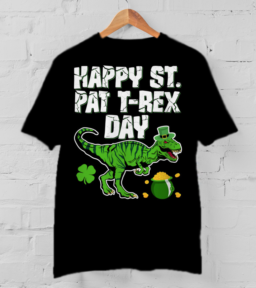 Happy St. Pat T-Rex Day Saint Patricks T-Shirt