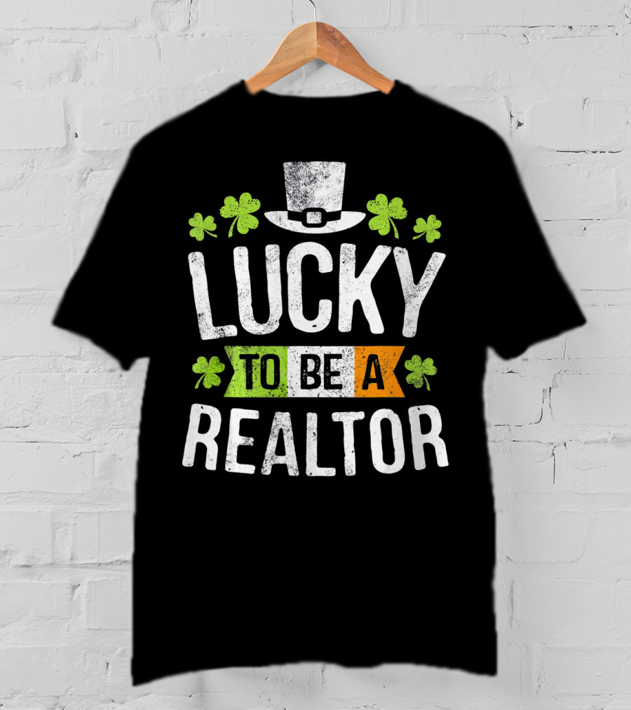 Lucky To Be A Realtor St Patrick Clover Hat T-Shirt