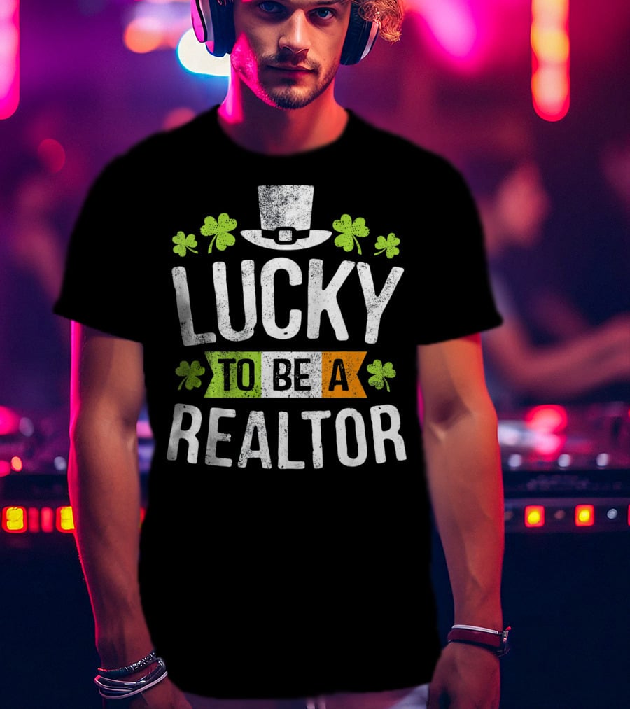 Lucky To Be A Realtor St Patrick Clover Hat T-Shirt