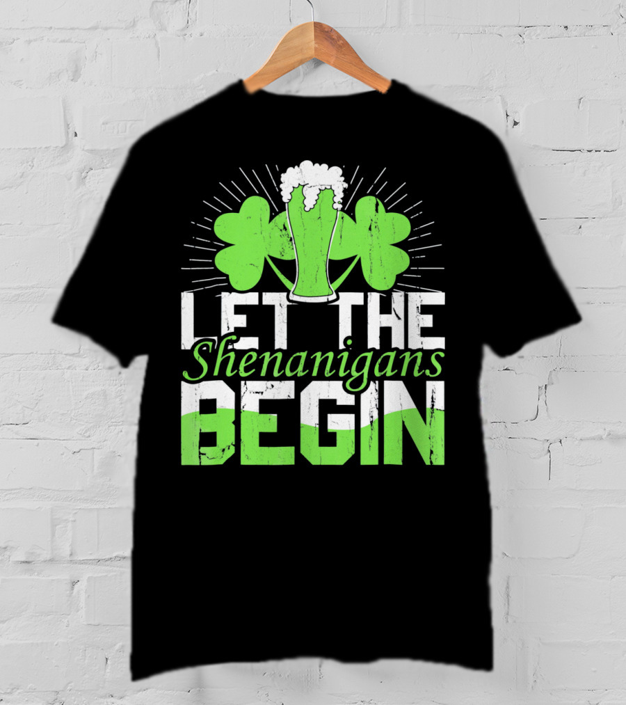 Let The Shenanigans Begin St Pat Two Shamrocks Beer Glass T-Shirt