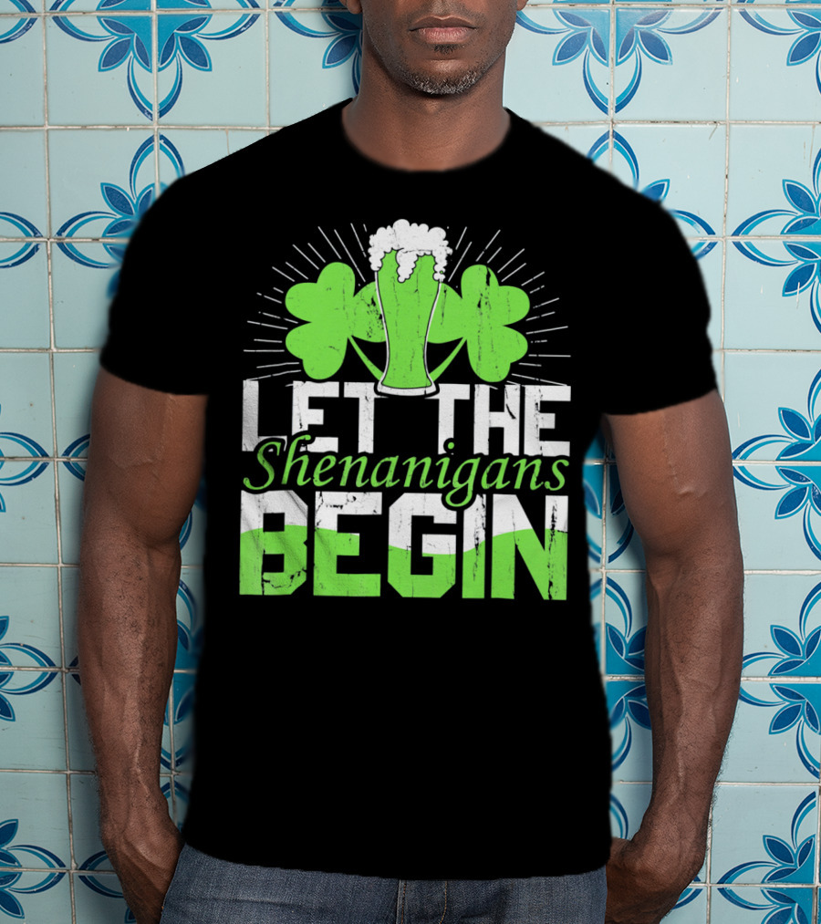 Let The Shenanigans Begin St Pat Two Shamrocks Beer Glass T-Shirt