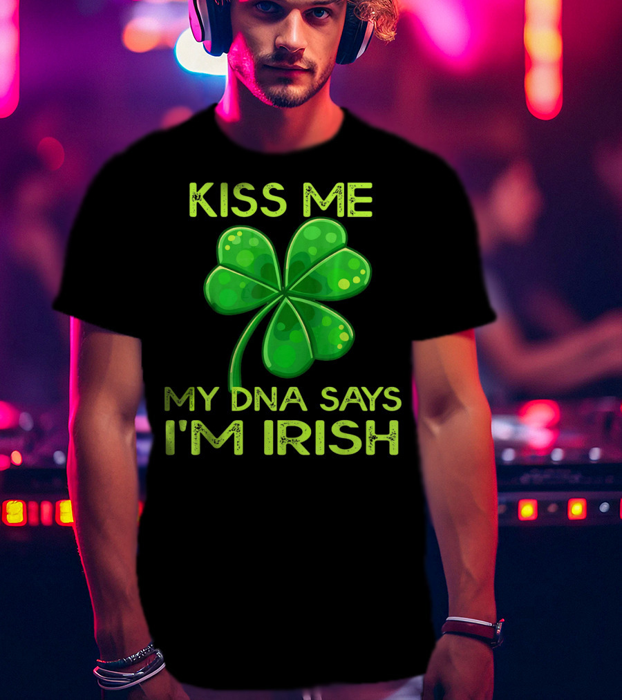 Kiss Me My DNA Says I'm Irish Shamrock T-Shirt