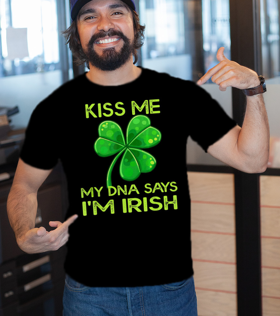 Kiss Me My DNA Says I'm Irish Shamrock T-Shirt