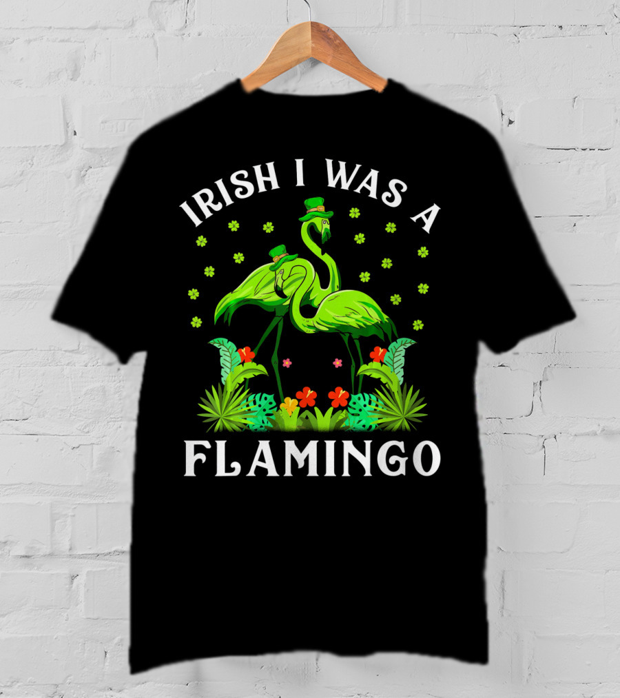 Irish I Was A Flamingo St Patricks Day T-Shirt