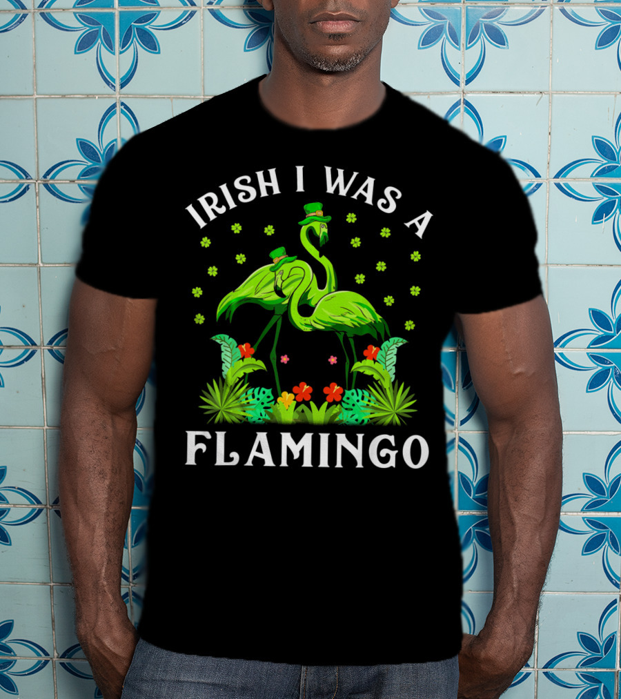 Irish I Was A Flamingo St Patricks Day T-Shirt