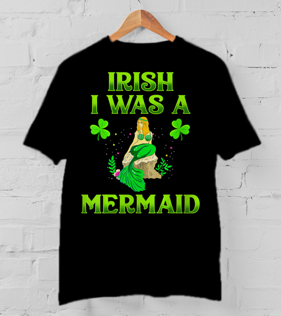 Irish I Was A Mermaid Shamrock Magic T-Shirt