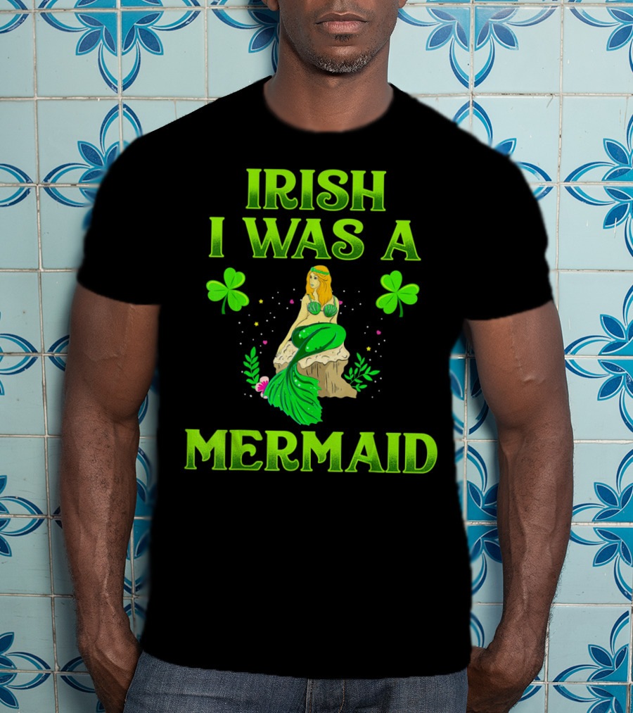 Irish I Was A Mermaid Shamrock Magic T-Shirt