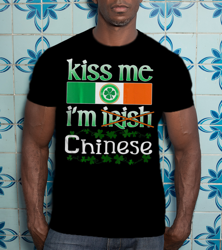 Kiss Me I'm Irish Chinese Funny St Patricks Day T-Shirt