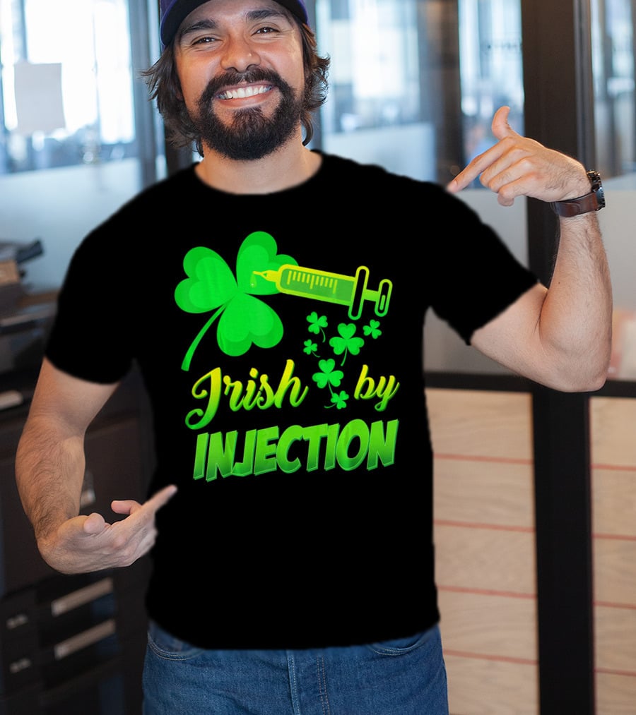 Irish By Injection Shamrock Nurse Syringe T-Shirt