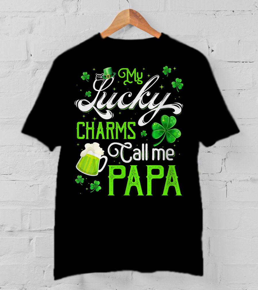 My Lucky Charms Call Me Papa Saint Patrick's Day Beer Shamrock T-Shirt
