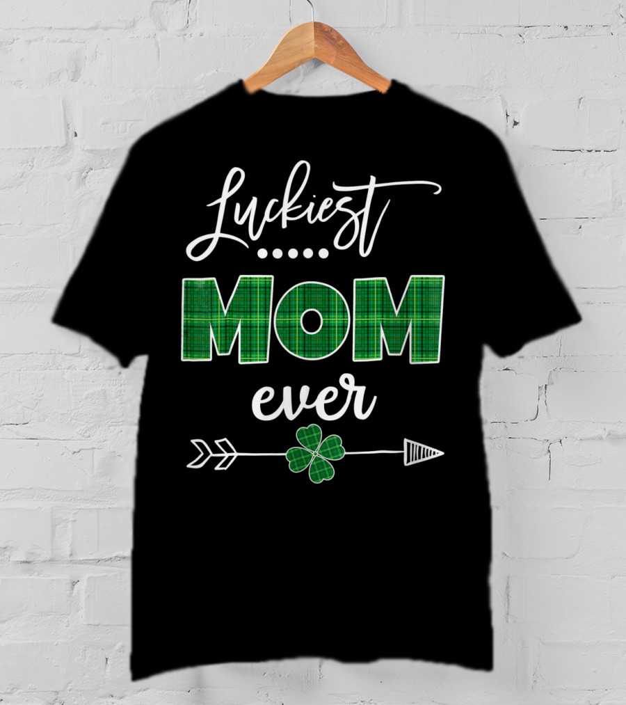 Luckiest Mom Ever St Patricks Day Four Leaf Clover Arrow T-Shirt