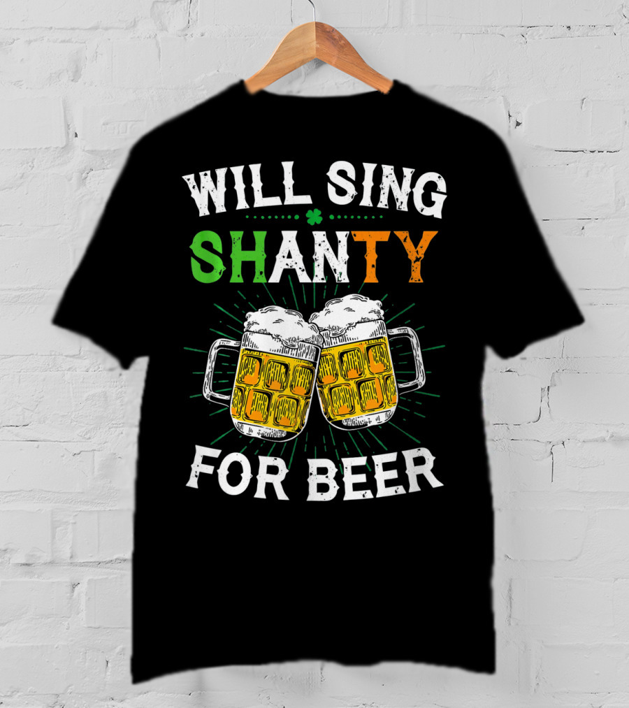 St. Patrick's Day Will Sing Shanty For Beer Irish Drink T-Shirt