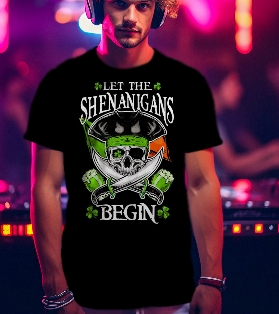 Let The Shenanigans Begin Skull Pirate Irish Flag Shamrock T-Shirt