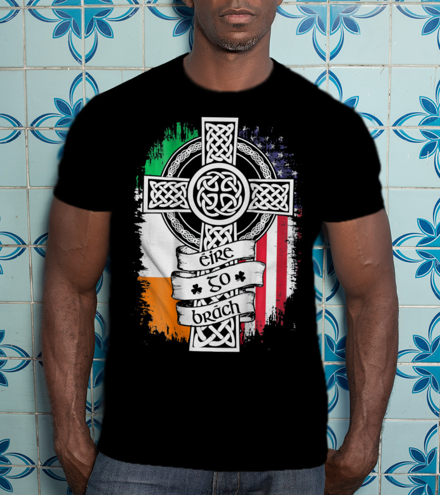 Fathers Day Irish American Celtic Cross Éire Go Brách Flag Pride T-Shirt