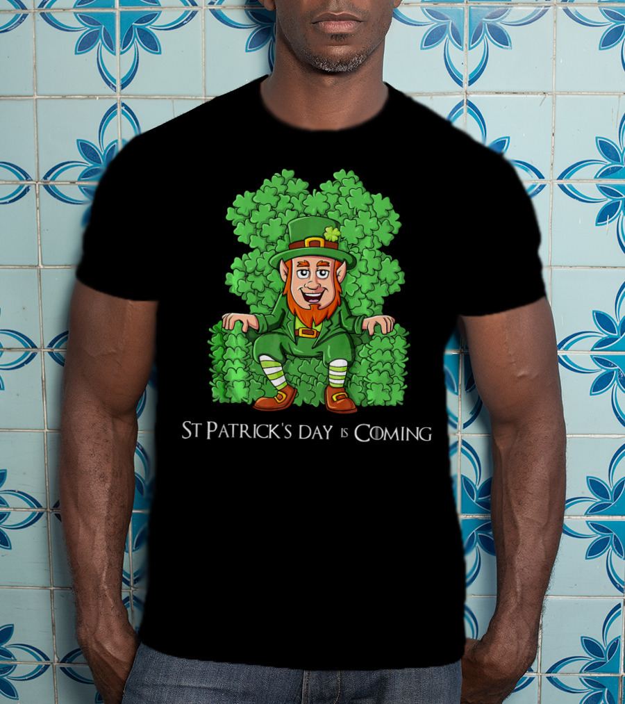 St Patrick's Day Is Coming Leprechaun On Clover Throne T-Shirt
