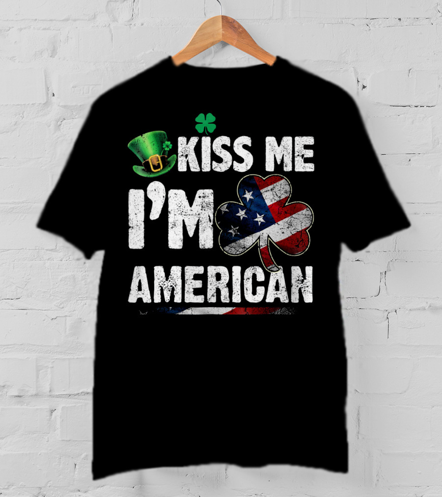Kiss Me I'm American St. Patricks Shamrock With Flag Hat T-Shirt