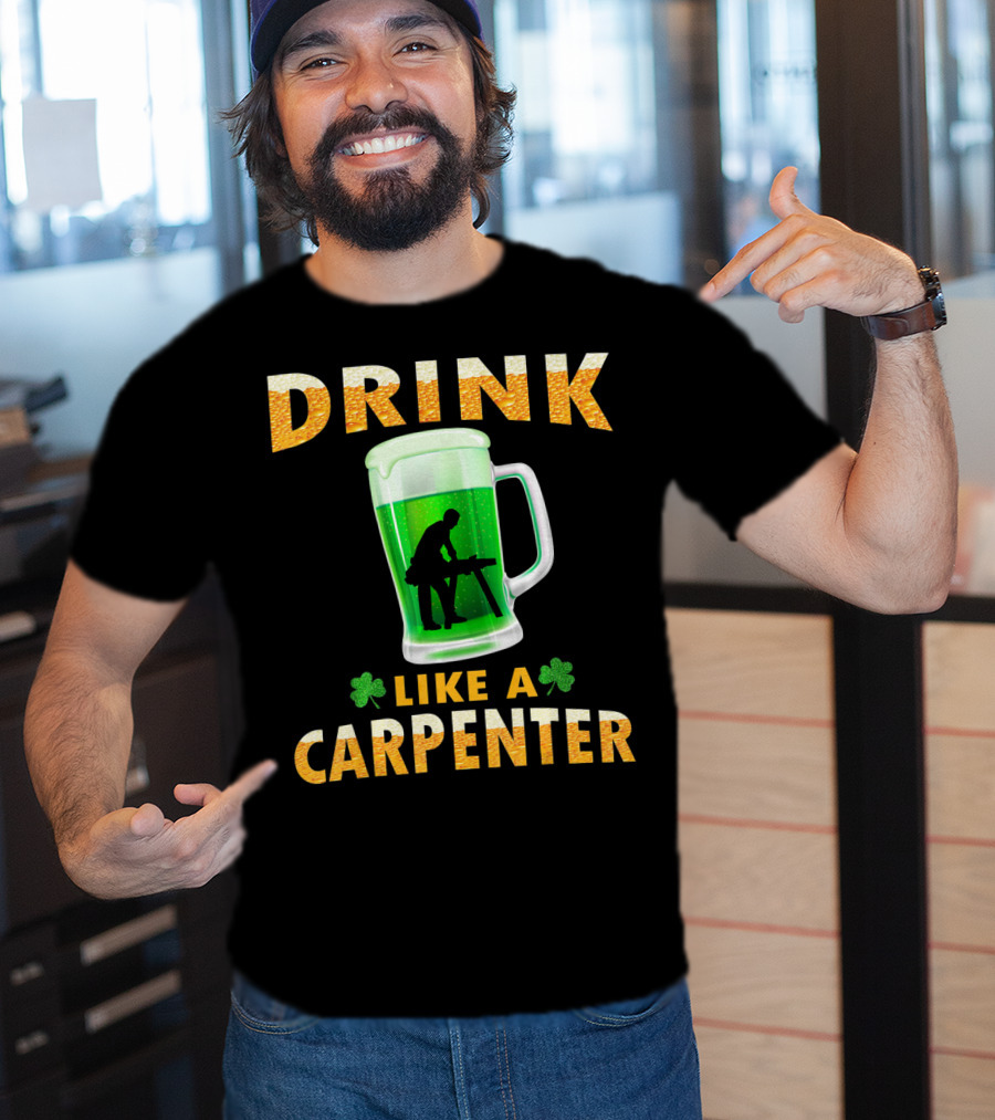 DRINK LIKE A CARPENTER Shamrock Beer Mug T-Shirt