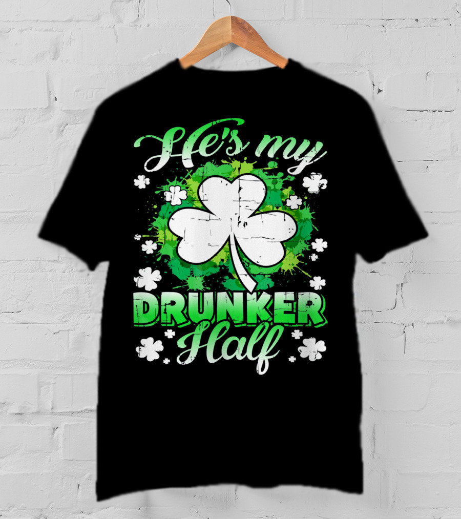 He's My Drunker Half Clover Shamrock T-Shirt