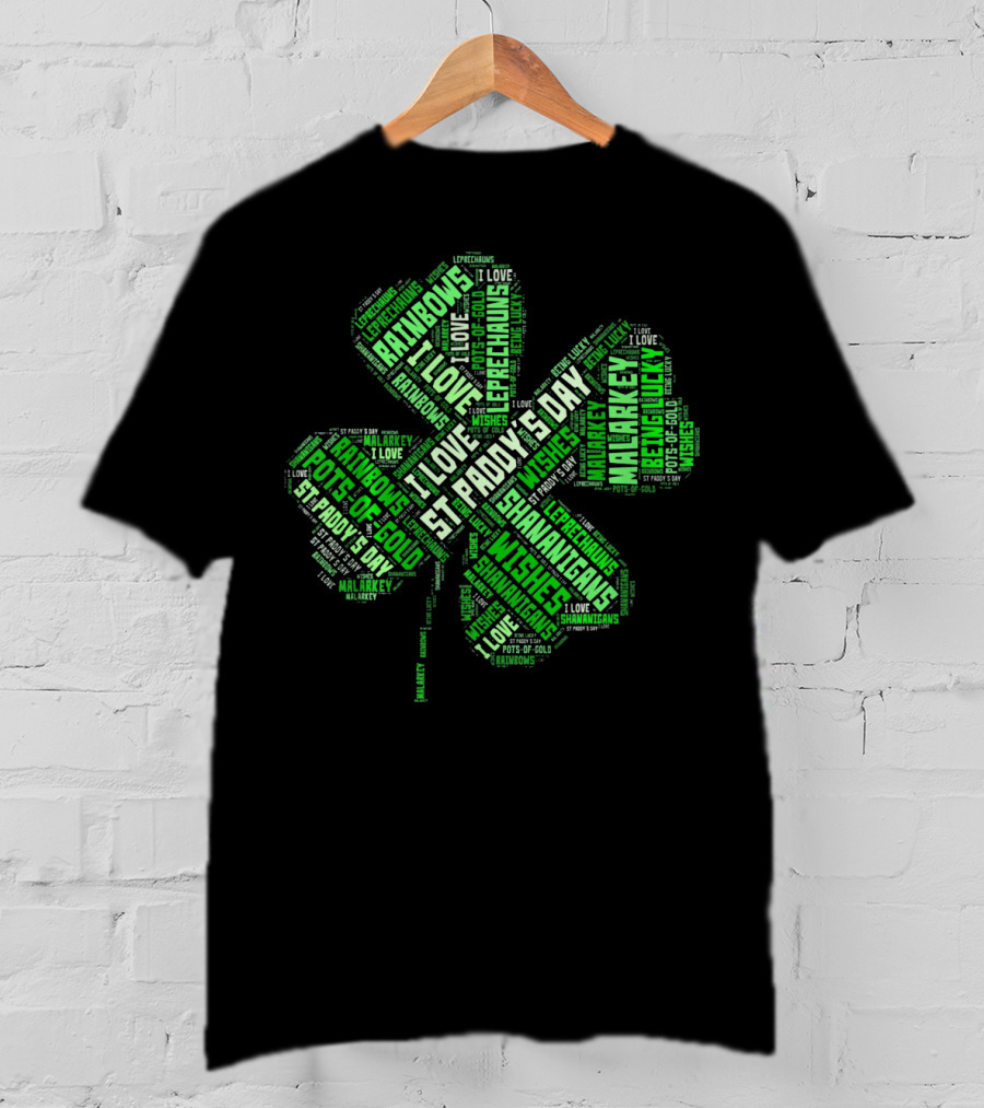 Saint Patricks Day I Love Leprechauns Rainbows Pots Of Gold Wishes Malarkey Shenanigans St Paddy's Day T-Shirt