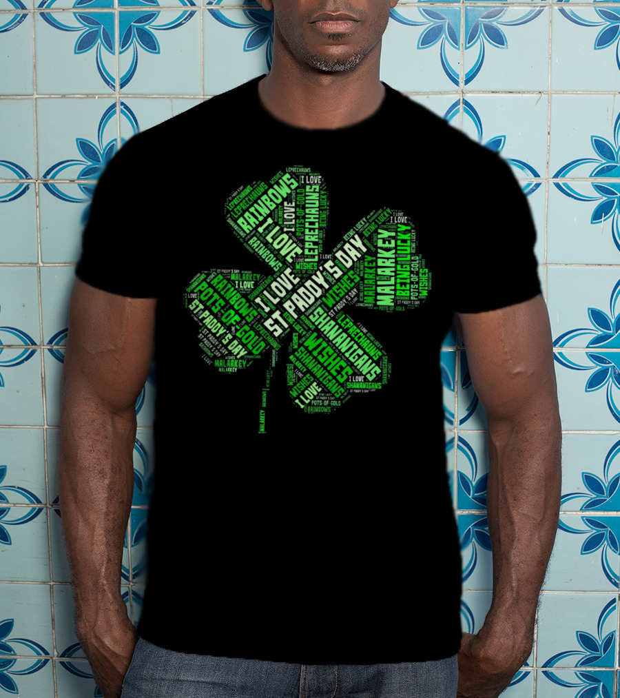 Saint Patricks Day I Love Leprechauns Rainbows Pots Of Gold Wishes Malarkey Shenanigans St Paddy's Day T-Shirt