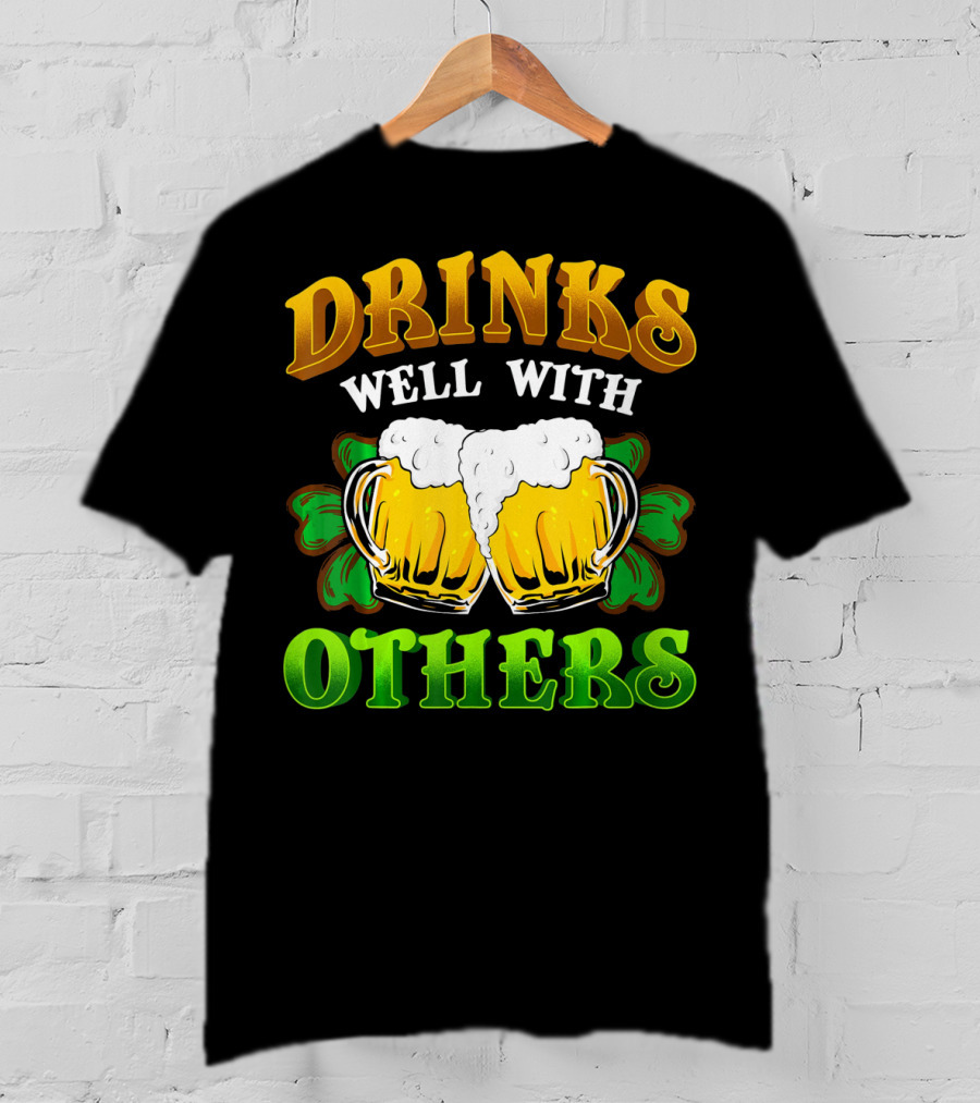 Drinks Well With Others Beer Mugs With Shamrocks T-Shirt